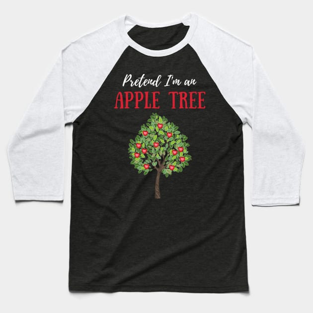 Pretend I'm an Apple Tree Cheap Simple Easy Lazy Halloween Costume Baseball T-Shirt by Enriched by Art